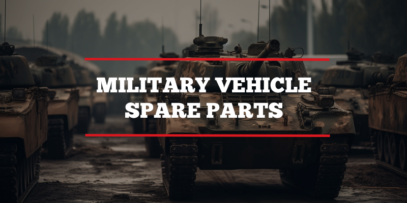 Military Vehicle Spare Parts