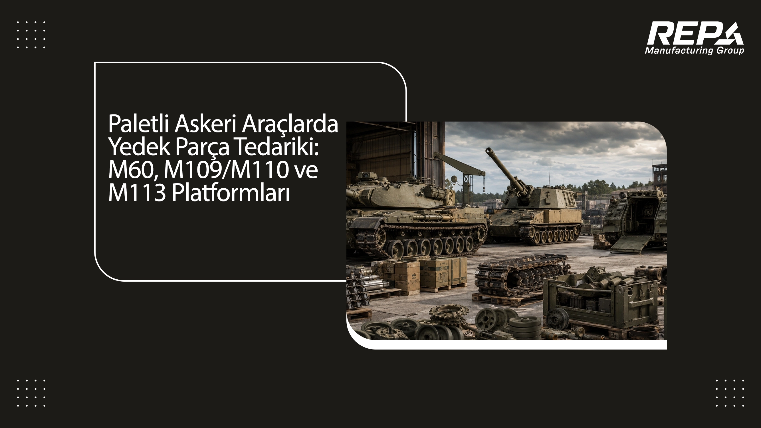 Spare Parts Supply for Tracked Military Vehicles: M60, M109/M110 and M113 Platforms